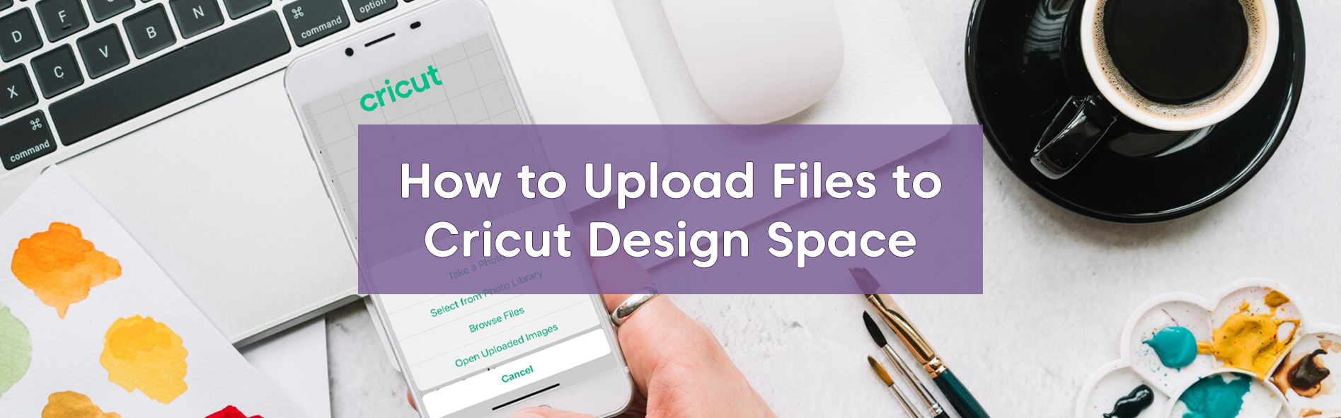 How to Upload Files to Cricut Design Space